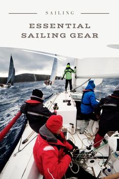 men in foul weather essential sailing gear sailing a boat Sailing Gear, Packing Guide, Boat Restoration, Time Out, What Is Life About, Dream Destinations