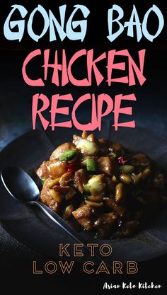 the book cover for gong bao chicken recipe by keto low carb is shown