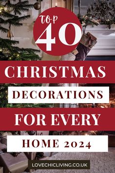 christmas decorations with the words top 40 christmas decorations for every home in red and white