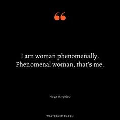 a black background with an orange quote on it that says, i am woman phenonall, that's me