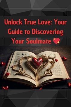 an open book with the title unlock true love your guide to discovering your soulmate