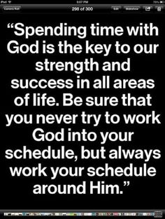 an iphone screen with the words, spending time with god is the key to our strength and success in all areas of life