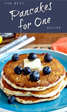 pancakes with blueberries and butter on top are the best pancakes for one person to make