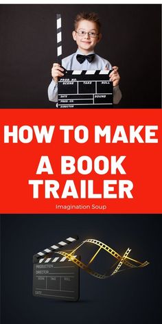 a boy holding a movie clapper with the words how to make a book trailer