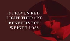 Here are 8 Proven Red Light Therapy Benefits For Weight Loss. Learn about the incredible benefits that will transform your body. Click now! Led Therapy, Abdominal Fat, Body Composition