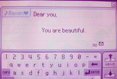 a computer screen with the words dear you, you are beautiful