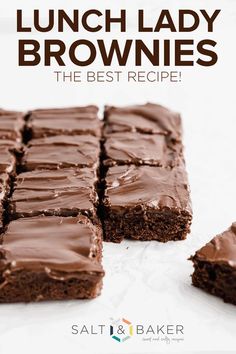 chocolate brownies with the words, lunch lady brownies the best recipe on it