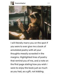 a woman reading a book in front of a window with the caption'i will literally marry you on the spot if you were to ever give me a book of annota