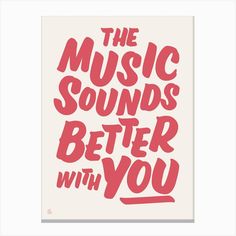 the music sounds better with you poster in red and white, on a white background