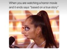 a woman with long hair and blue eyes is talking into a microphone that says, when you are watching a horror movie and it ends say's based on a true story