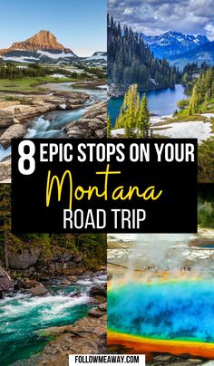 the mountains and river with text that reads 8 epic stops on your montana road trip