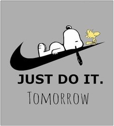 a snoopy cartoon character on top of a nike shoe with the words just do it tomorrow