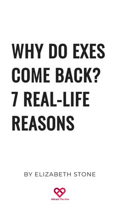 Why do exes come back? 7 real-life reasons by Elizabeth Stone. Relationship Dynamics, Shed Light, Take Charge, Find Peace, Finding Peace, Come Back, Save Yourself, Make It Simple, Real Life