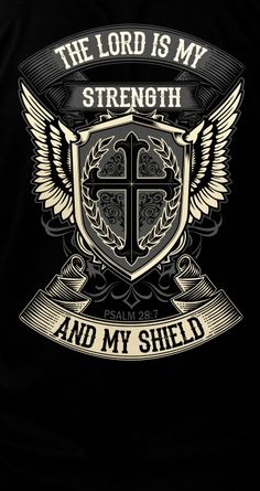 the lord is my strength and my shield