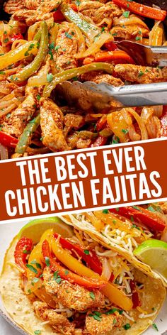 the best ever chicken fajitas with peppers, onions and bell peppers on top