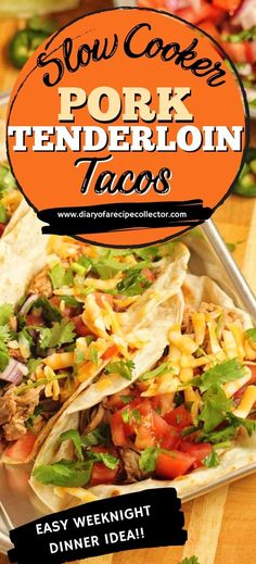 an advertisement for a mexican restaurant with tortillas and salsa on the side, text overlay reads slow cooker pork tenderion tacos easy weeknight dinner idea