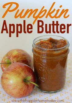 an apple butter in a glass jar next to two apples and the words pumpkin apple butter