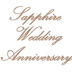 the words sapphire wedding anniversary written in brown ink