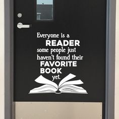 Everyone is a reader some people just haven't found their favorite book yet decal, The Artsy Spot Reading Classroom Door Decorations, Library Vinyl Wall Decals, Reading Signs For Classroom, High School Reading Classroom Decor, Today A Reader Tomorrow A Leader Board, Reading Decorations Classroom, Library Room Decoration Ideas For School, Middle School Library Decor, Reading Classroom Door Ideas