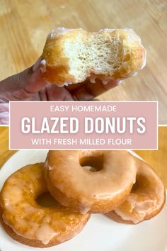 glazed donuts on a white plate with text overlay that reads, easy homemade glazed donuts with fresh milled flour