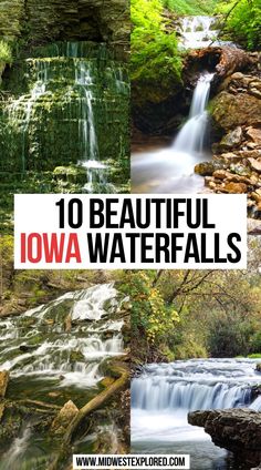 the top 10 beautiful waterfalls in iowa that you can see all over the country with text overlay