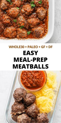 meatballs and pasta in a casserole dish with text overlay that reads, whole 30 paleo gf + df easy meal - prep meatballs