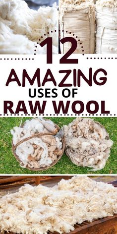 several pictures with the words amazing uses of raw wool