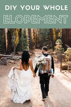 a bride and groom walking in the woods with text overlay that reads, diy your whole elopement