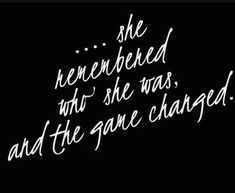 a black and white photo with the words she remembers who she was and the game changed