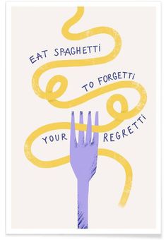 a poster with the words eat spaghetti to forget your regiet and hand reaching for it