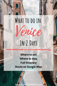 a boat traveling down a canal with the words what to do in venice in 2 days