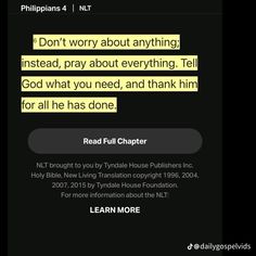 a text message that reads don't worry about anything instead, pray about everything tell god what you need, and think him for all he has done