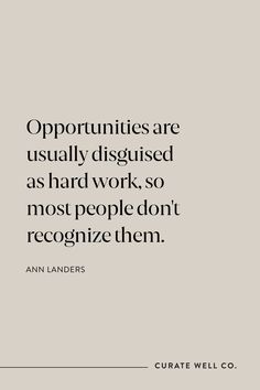 an image with the words opportunity are usually disguised as hard work, so most people don't recognize them