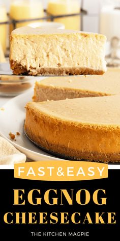 an eggnog cheesecake on a plate with the words fast and easy