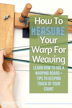 a person is weaving on a board with the words how to measure your warp for weaving