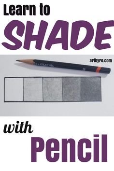 a pencil with the words learn to shade with pencil