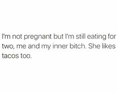 I’m Pregnant Quotes, Still Pregnant Humor, Im Pregnant Quotes, Getting Pregnant Quotes, I’m Pregnant, Pregnant Tired, Pregnancy Quotes Funny, Im Pregnant, Weight Quotes