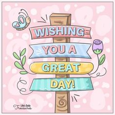 a greeting card with the words wishing you a great day on top of a wooden pole