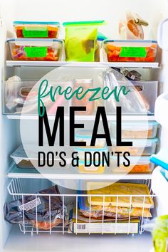 an open refrigerator filled with food and labeled freezer meal do's and don'ts