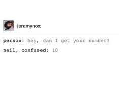 two people sitting next to each other in front of a computer screen with the caption, person hey, can i get your number? neil, confused 10