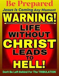 a poster with the words warning life without christ leads to hell