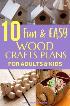 wooden crafts for kids and adults with text overlay that reads 10 fun & easy wood crafts plans for adults and kids