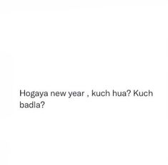 the text reads, hogaya new year kuua kuoch badia?