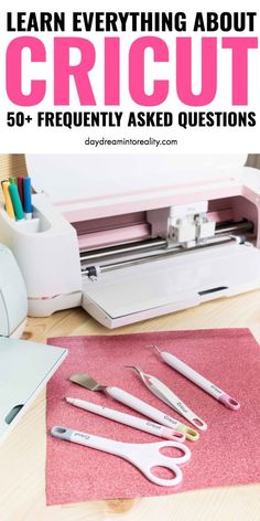 the words learn everything about cricut and frequently asked questions on a pink mat