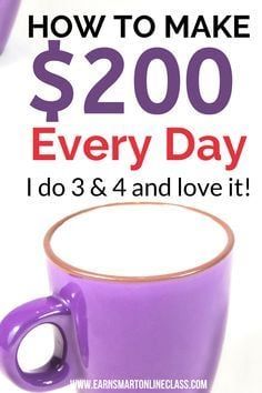 a purple coffee cup with the words how to make $ 200 every day do 3 & 4 and love it