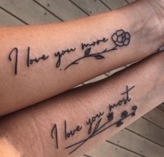 two people with tattoos on their arms that say, i love you more than one