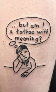 a tattoo saying, but am i a tattoo with meaning?