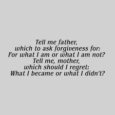 a black and white photo with the words tell me father, which to ask for