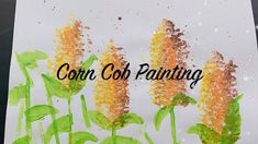 corn cob painting with the words corn cob painting written on it in black and white