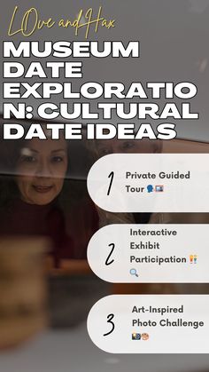 the museum date exploration and cultural date ideas are displayed in front of a window